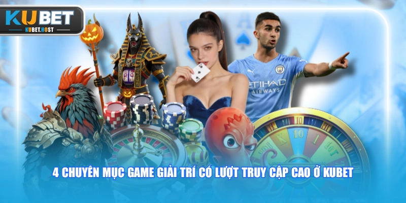 KUBET⚡Trang Chủ 20 chuyên mục game giải trí có lượt truy cập cao ở KUBET