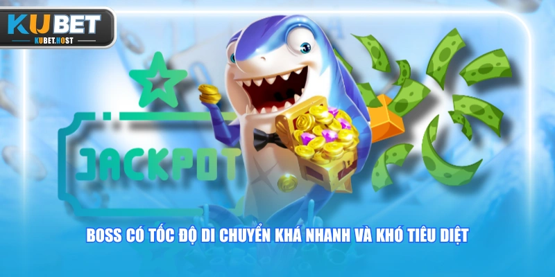 Cách Săn Boss Bắn Cá KUBET Nhận 1000x Tiền Thưởng Khủng 1 Boss có tốc độ di chuyển khá nhanh và khó tiêu diệt