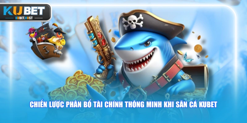 Giải Đáp Bắn Cá KUBET Vốn 100K Chơi Thế Nào Tối Ưu Nhất? 1 Chiến lược phân bổ tài chính thông minh khi săn cá KUBET