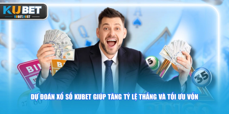 Dự Đoán Xổ Số KUBET Chuẩn Xác Chốt Số Về Bờ An Toàn 1 Dự đoán xổ số KUBET giúp tăng tỷ lệ thắng và tối ưu vốn