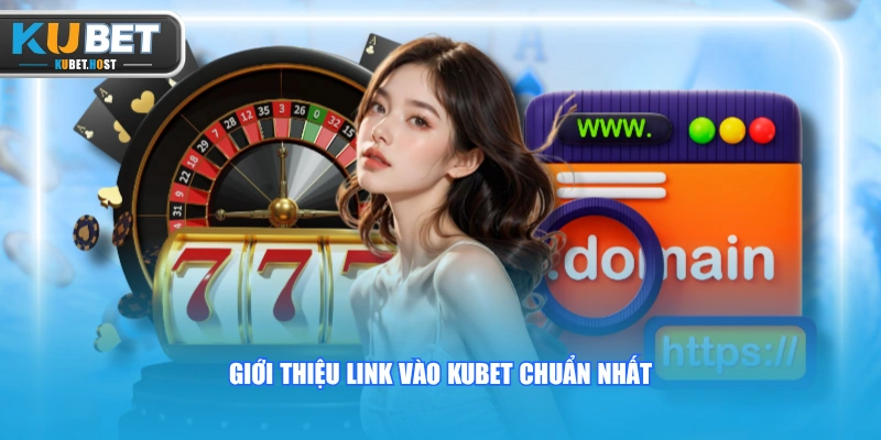 KUBET⚡Trang Chủ 17 Giới thiệu link vào KUBET chuẩn nhất