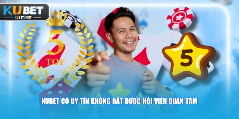KUBET Có Uy Tín Không? Sự Thật Về Nhà Cái KUBET 2026 1 KUBET có uy tín không rất được hội viên quan tâm