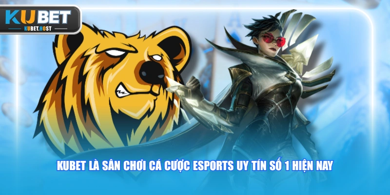Chinh Phục Kèo Liên Minh KUBET Kiếm Tiền Triệu Mỗi Ngày 3 KUBET là sân chơi cá cược eSports uy tín số 1 hiện nay