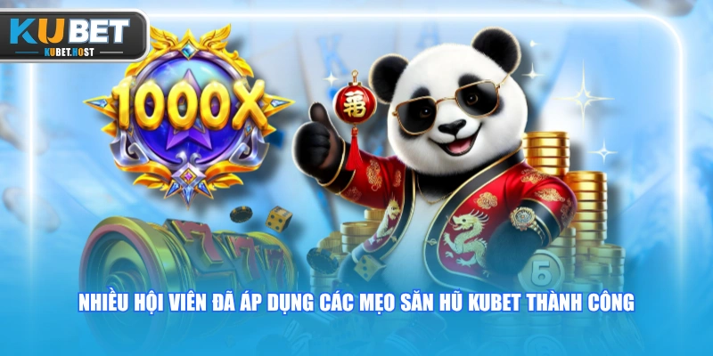 Mẹo Săn Hũ KUBET Chuẩn Xác Giúp Tân Binh Thắng Lớn Mỗi Ngày 3 Nhiều hội viên đã áp dụng các mẹo săn hũ KUBET thành công